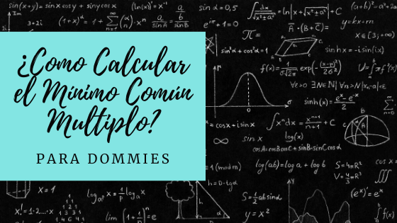 ¿Cómo Calcular el Mínimo Común Múltiplo? Domina las Mates