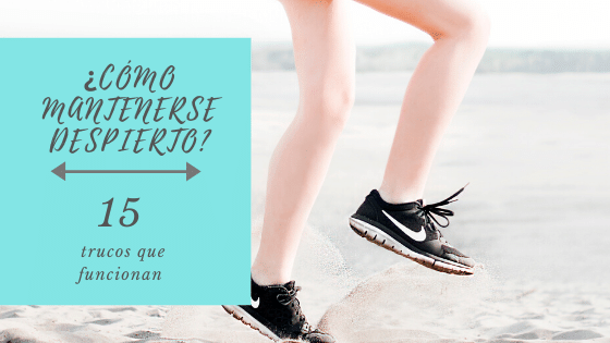 Como Mantenerse Despierto: 15 TRUCOS que funcionan