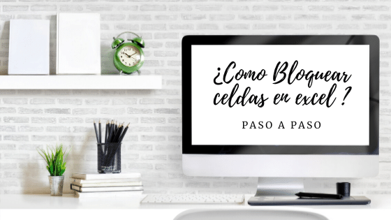 Como Bloquear Celdas en Excel